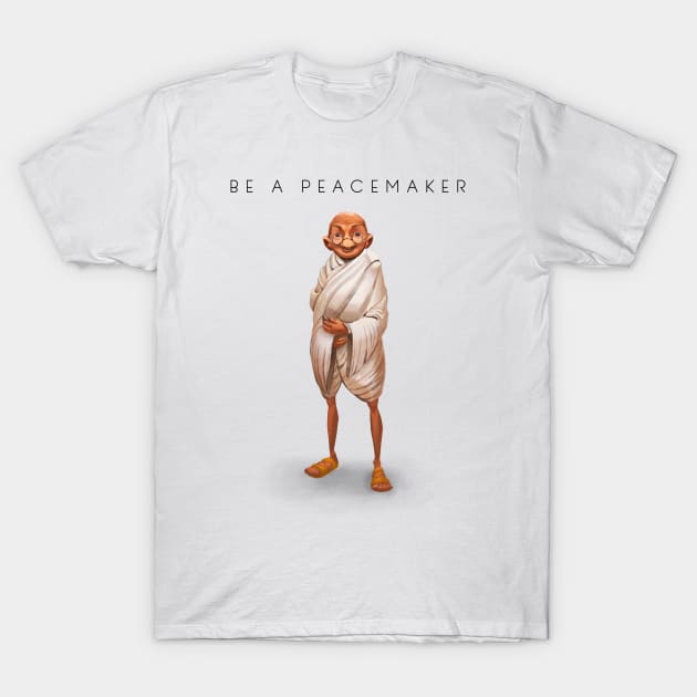 Be A Peacemaker T-Shirt by JoshNelsonArt